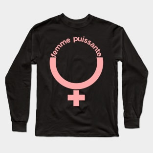 Femme puissante FRENCH Powerful woman Long Sleeve T-Shirt